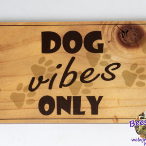Trespa bordje "dog vibes only"